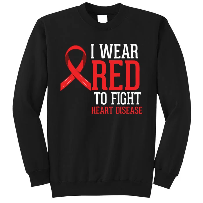 I Wear Red For Heart Disease Awareness Tall Sweatshirt