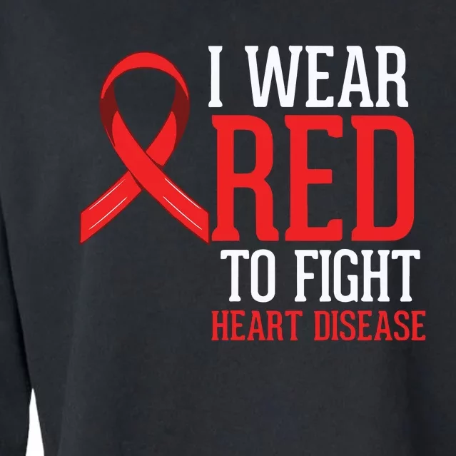 I Wear Red For Heart Disease Awareness Cropped Pullover Crew