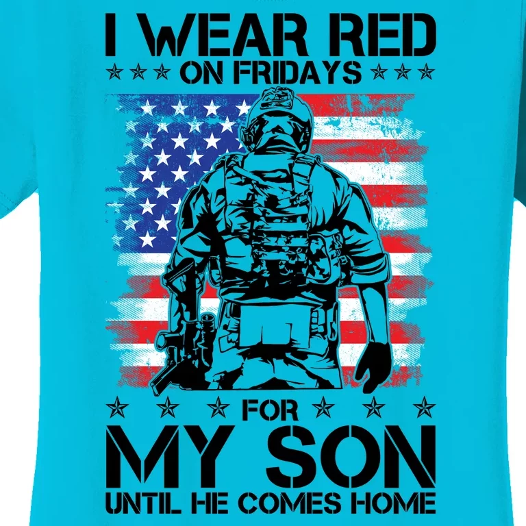 I Wear Red On Fridays For My Son Until He Comes Home Red White And Blue Women's T-Shirt