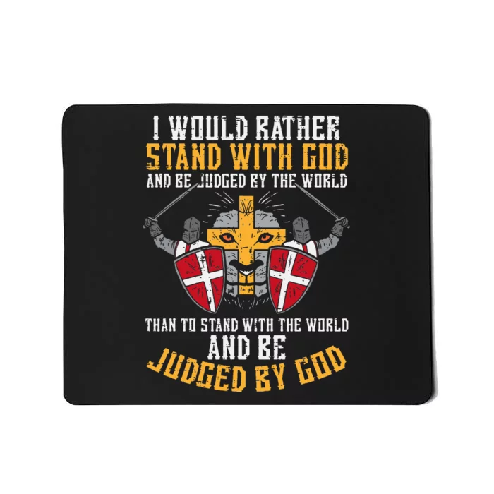 I Would Rather Stand With God Jesus Christian Mousepad