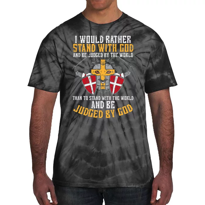 I Would Rather Stand With God Jesus Christian Tie-Dye T-Shirt