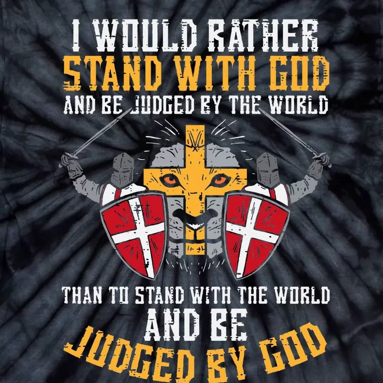 I Would Rather Stand With God Jesus Christian Tie-Dye T-Shirt