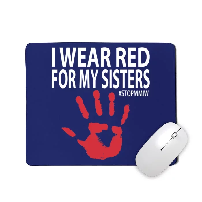 I Wear Red For My,Sister Native American Stop MMIW Red Hand Mousepad