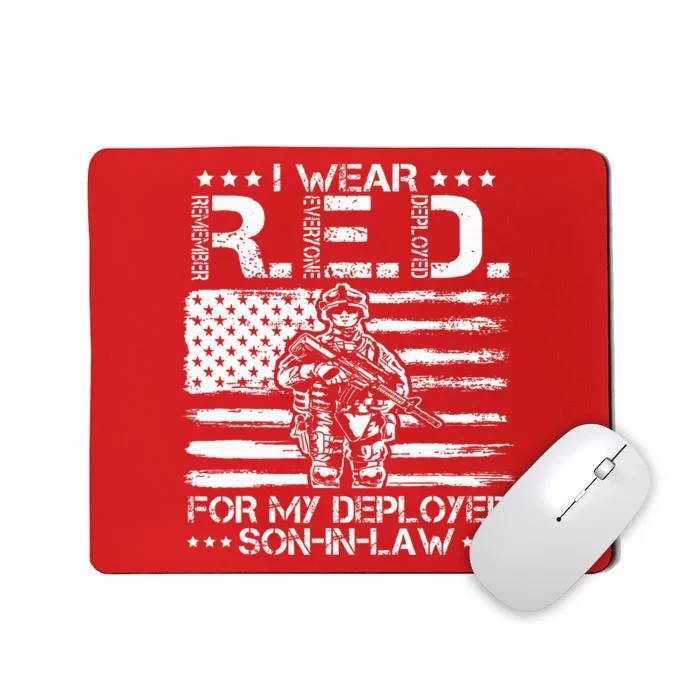 I Wear RED For My Son In Law Remember Everyone Deployed Gift Mousepad