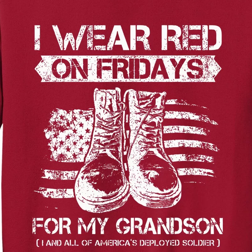 I Wear Red On Fridays For My Grandson Proud US Military Gift Tall Sweatshirt