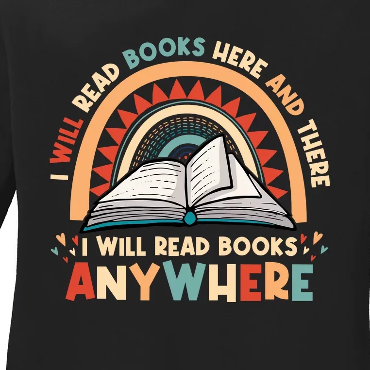 I Will Read Books Here And There I Will Read Books Anywhere Ladies Long Sleeve Shirt