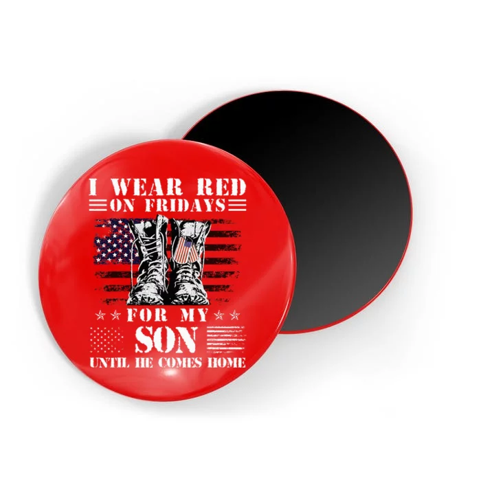 I Wear Red On Fridays For My SON Until He Comes Home Magnet