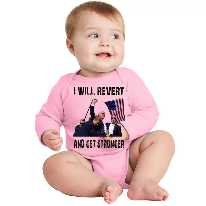 I Will Revert And Get Stronger Trump Lovers Gift Baby Long Sleeve Bodysuit