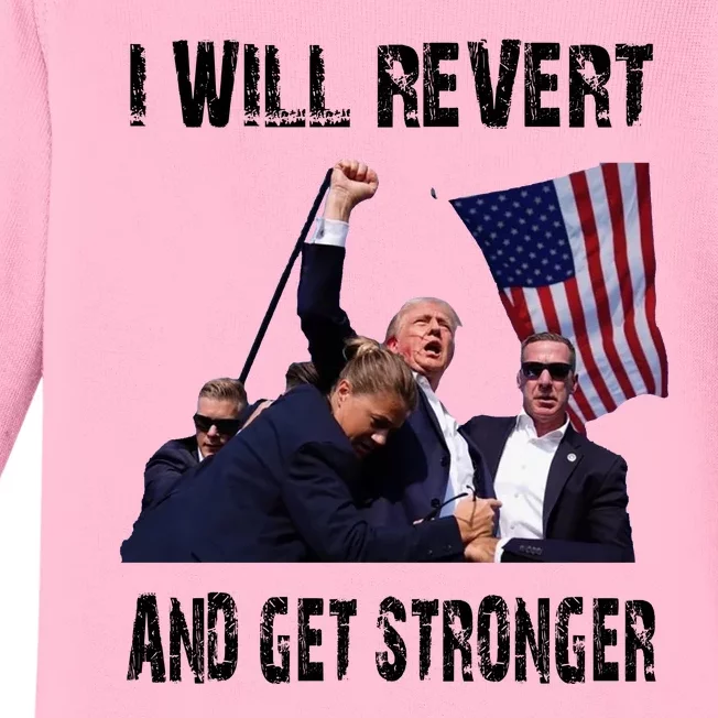 I Will Revert And Get Stronger Trump Lovers Gift Baby Long Sleeve Bodysuit