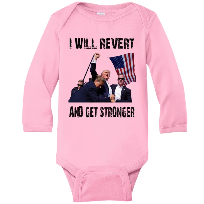 I Will Revert And Get Stronger Trump Lovers Gift Baby Long Sleeve Bodysuit