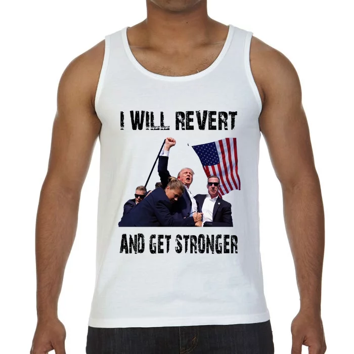 I Will Revert And Get Stronger Trump Lovers Gift Comfort Colors® Tank Top