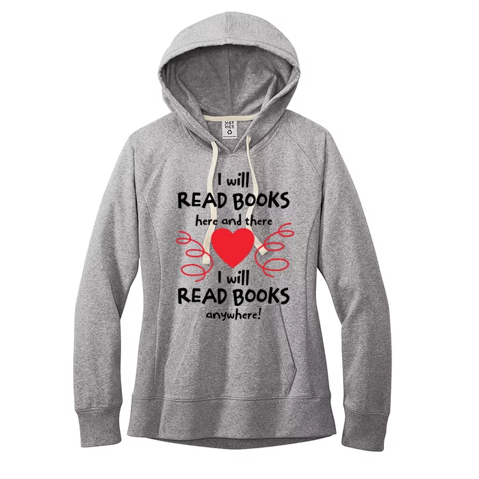 I Will Read Books Here And There I Will Read Books Anywhere Women's Fleece Hoodie