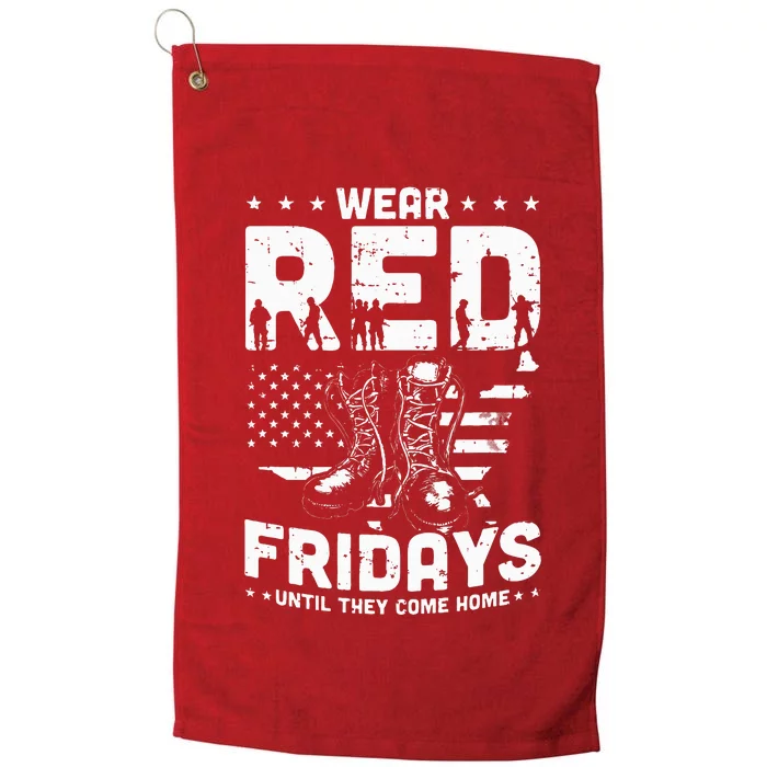 I Wear Red On Fridays Until They Come Home Duty US Military Platinum Collection Golf Towel