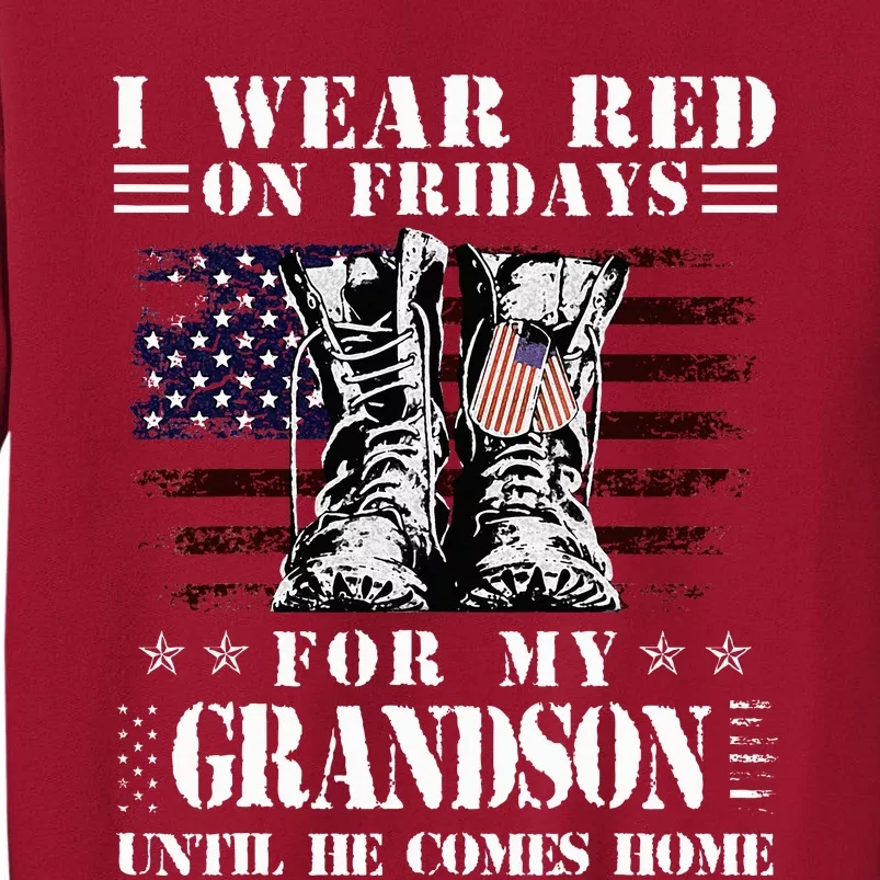 I Wear Red On Fridays For My GRANDSON Until He Comes Home Tall Sweatshirt