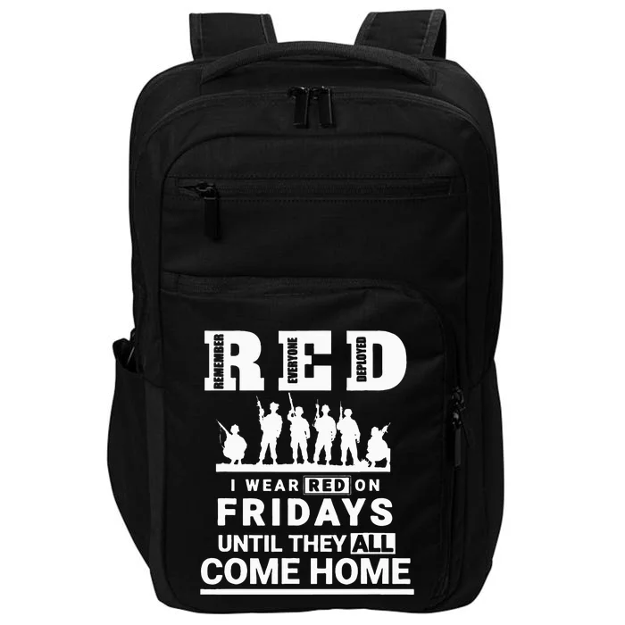 I Wear Red On Fridays Until They All Come Home Impact Tech Backpack