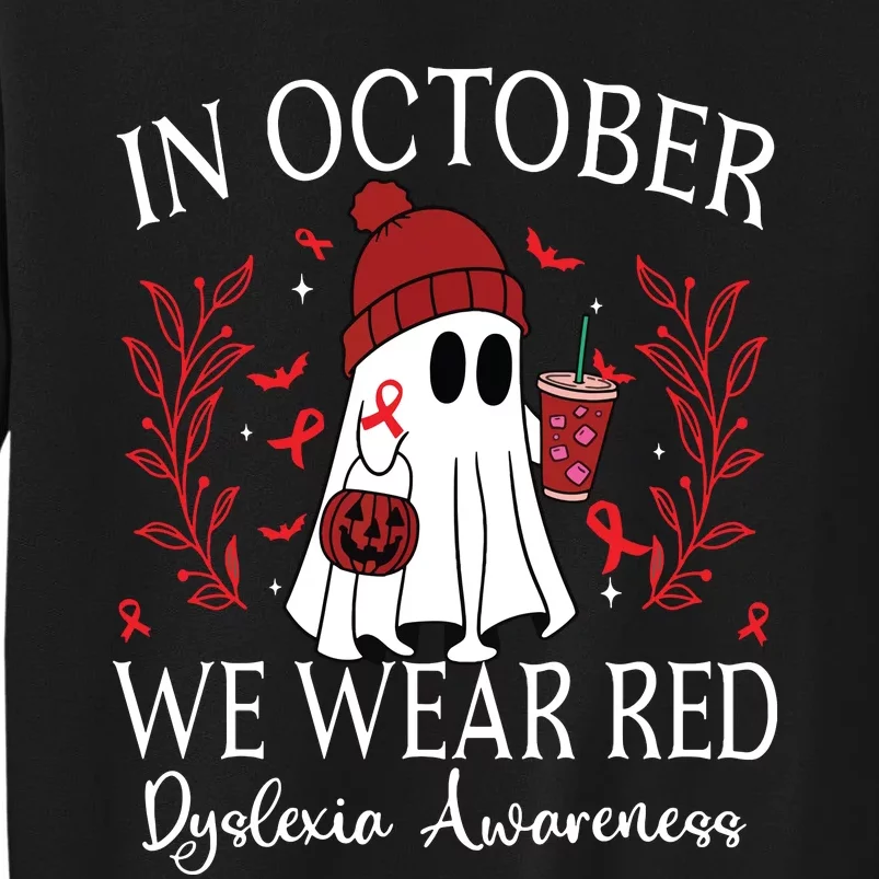 I Wear Red Dyslexia Awareness Month Dyslexia Tall Sweatshirt