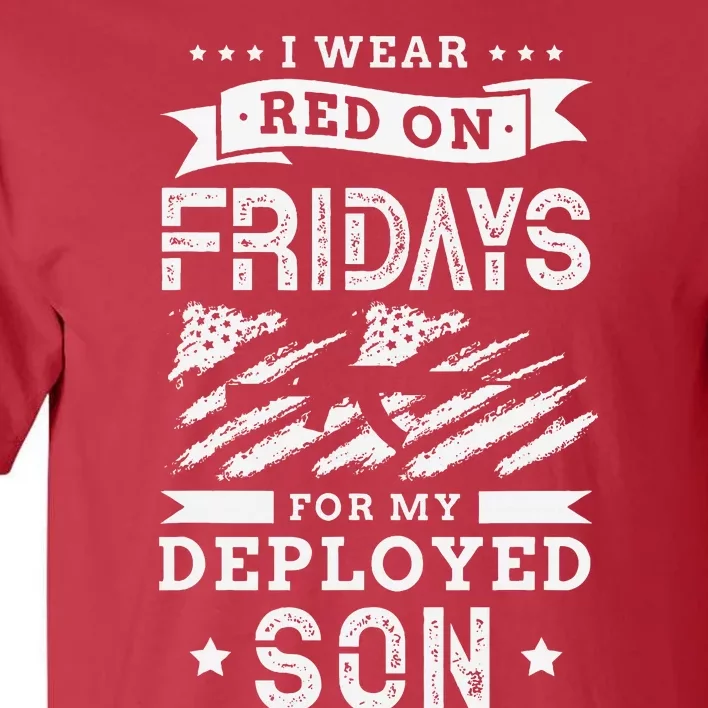 I wear red on fridays for my deployed son soldier mom Tall T-Shirt