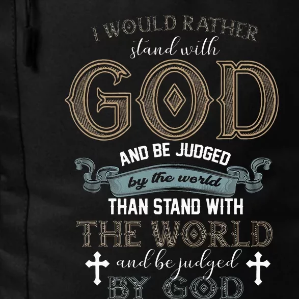 I Would Rather Stand With God And Be Judged By The World Daily Commute Backpack