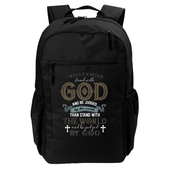 I Would Rather Stand With God And Be Judged By The World Daily Commute Backpack