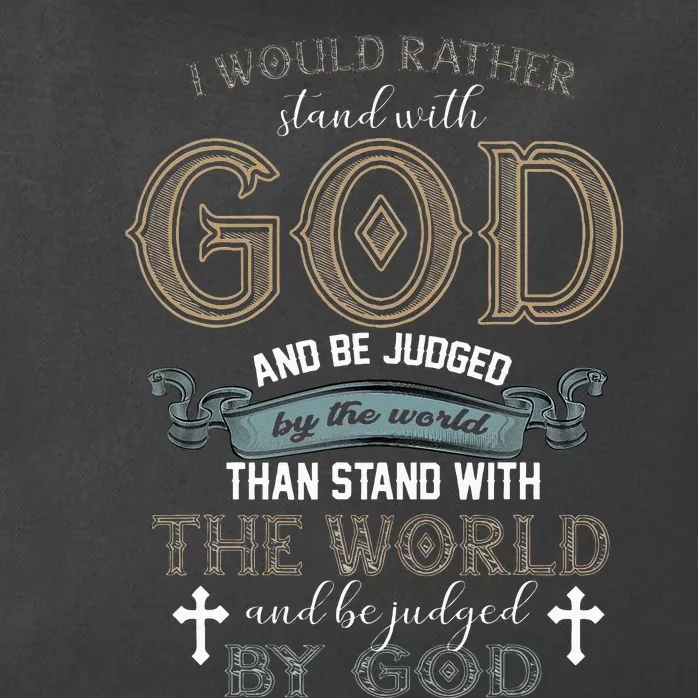 I Would Rather Stand With God And Be Judged By The World Zip Tote Bag