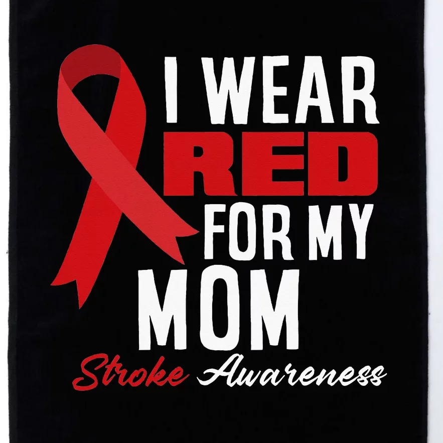 I Wear Red For My Mom Stroke Warrior Mom Stroke Awareness Platinum Collection Golf Towel