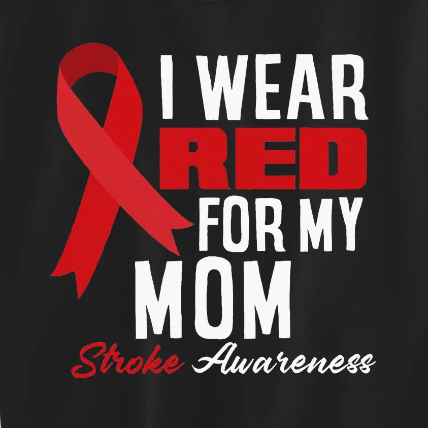 I Wear Red For My Mom Stroke Warrior Mom Stroke Awareness Kids Sweatshirt