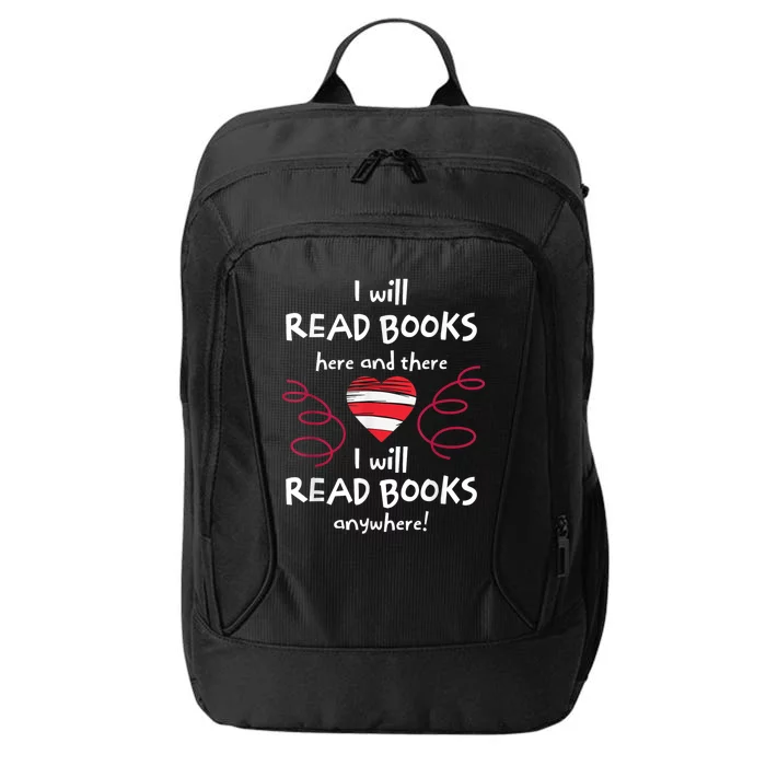 I Will Read Books Here And There I Will Read Books Anywhere City Backpack