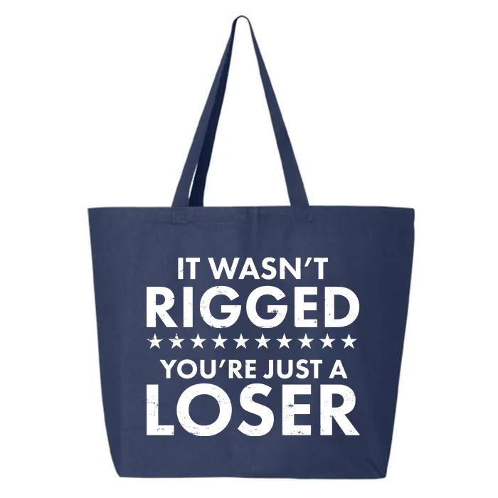 It Wasn't Rigged You're Just A Loser 25L Jumbo Tote