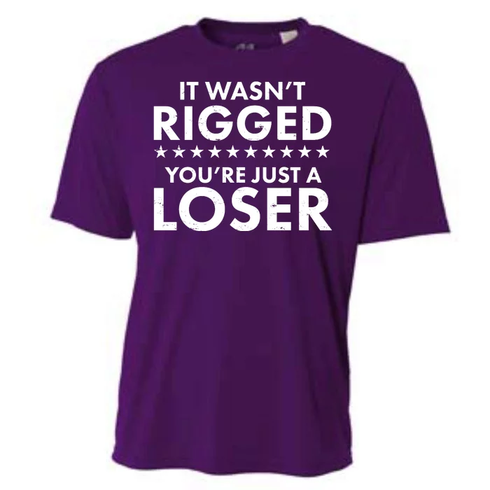 It Wasn't Rigged You're Just A Loser Cooling Performance Crew T-Shirt