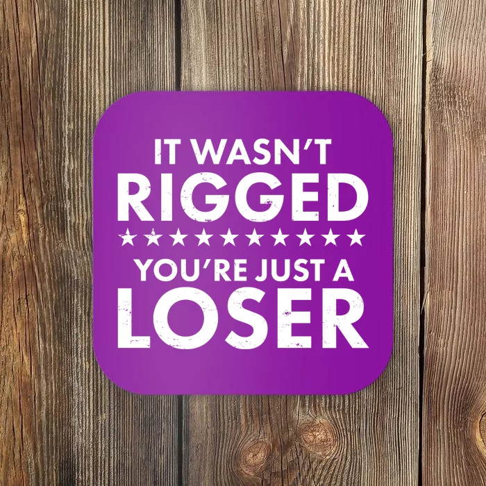 It Wasn't Rigged You're Just A Loser Coaster