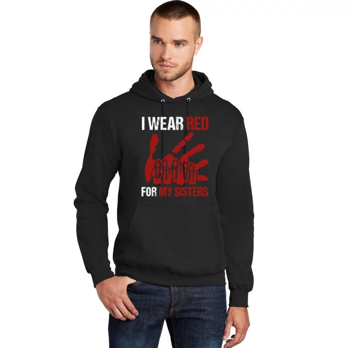 I Wear Red For My Sisters No More Stolen Sisters Tall Hoodie