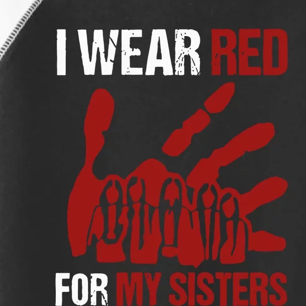 I Wear Red For My Sisters No More Stolen Sisters Toddler Fine Jersey T-Shirt