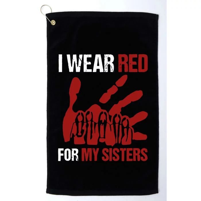 I Wear Red For My Sisters No More Stolen Sisters Platinum Collection Golf Towel