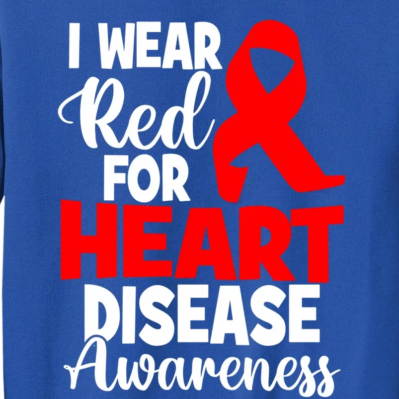 I Wear Red For Heart Disease Awareness Month Gift Tall Sweatshirt