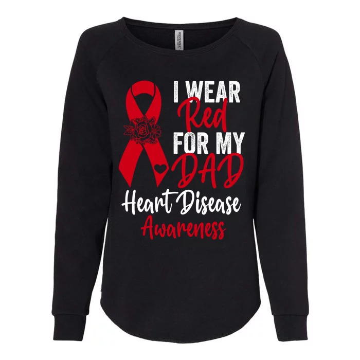 I Wear Red For My Dad Heart Disease Awareness Ribbon Cute Gift Womens California Wash Sweatshirt