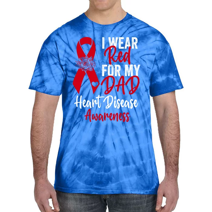 I Wear Red For My Dad Heart Disease Awareness Ribbon Cute Gift Tie-Dye T-Shirt