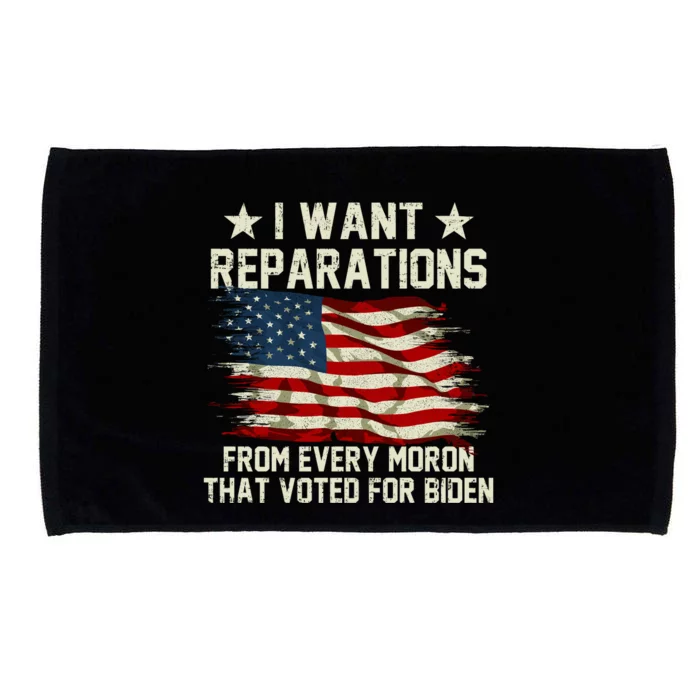 I Want Reparations From Every Moron That Voted For Biden Microfiber Hand Towel