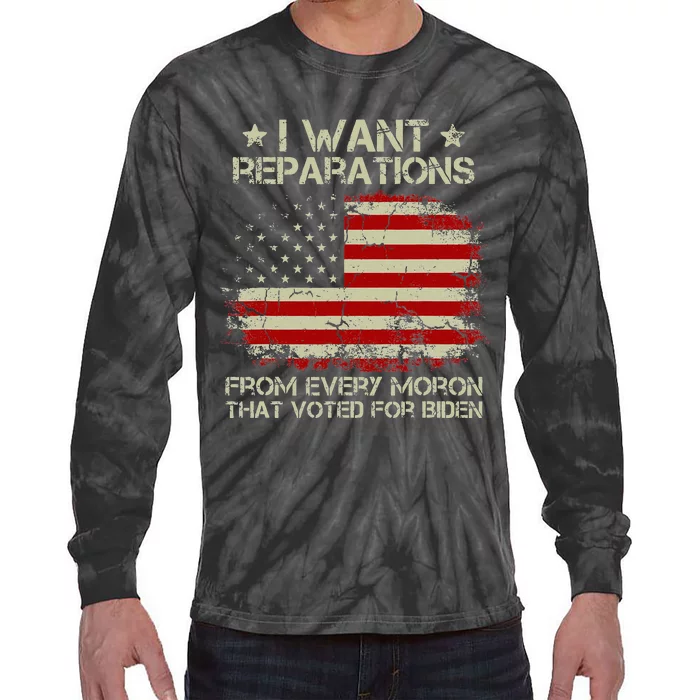 I Want Reparations From Every Moron That Voted For Biden Tie-Dye Long Sleeve Shirt