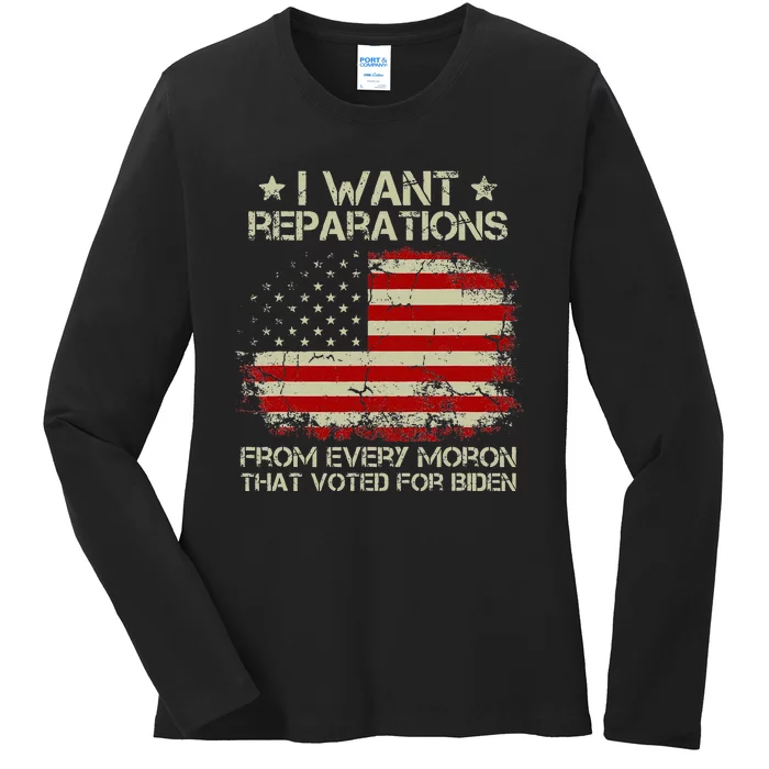 I Want Reparations From Every Moron That Voted For Biden Ladies Long Sleeve Shirt