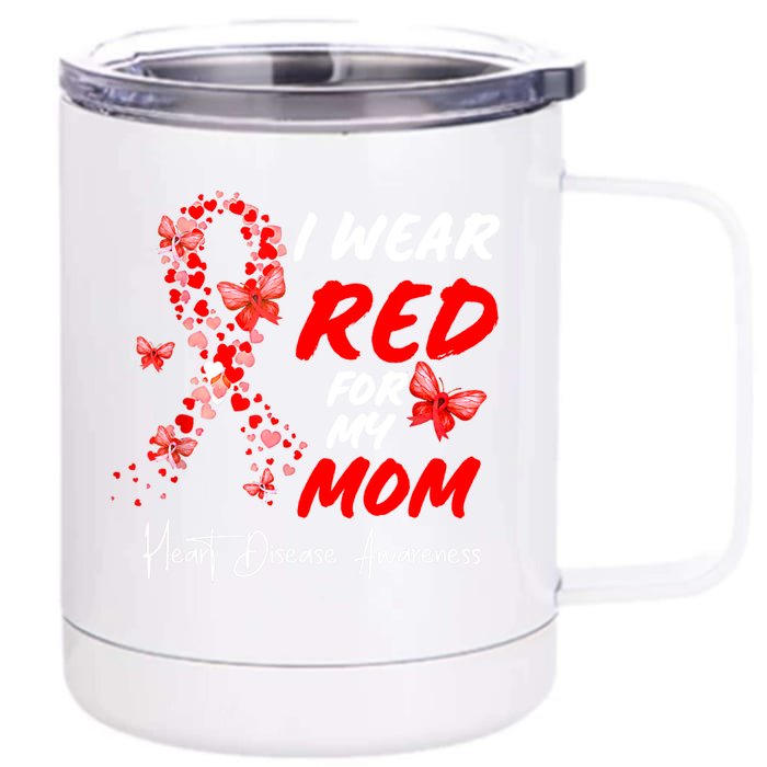 I Wear Red For My Mom Heart Disease Awareness Month Ribbons Gift Front & Back 12oz Stainless Steel Tumbler Cup