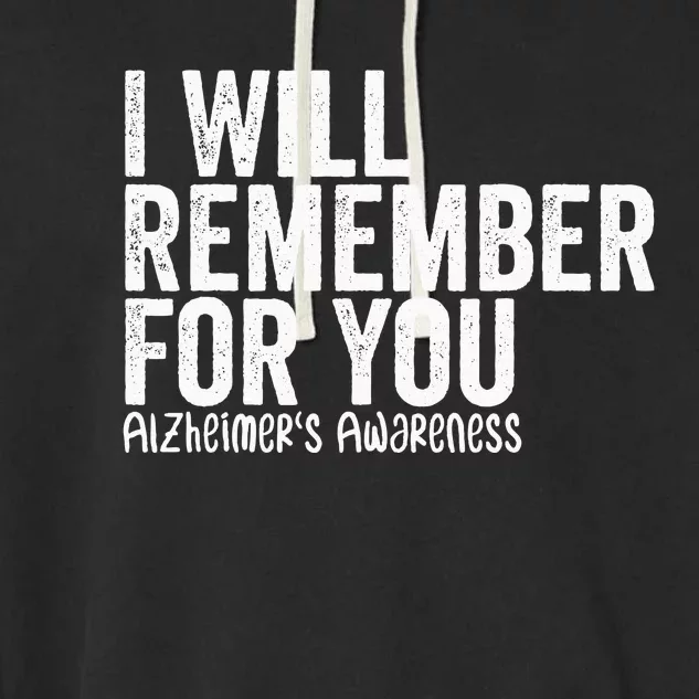 I Will Remember For You Dementia Alzheimers Awareness Garment-Dyed Fleece Hoodie