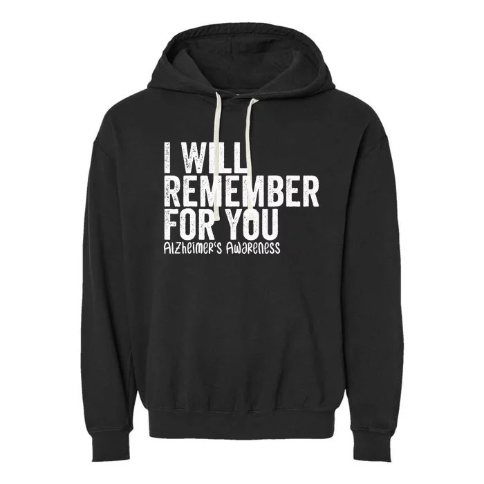 I Will Remember For You Dementia Alzheimers Awareness Garment-Dyed Fleece Hoodie