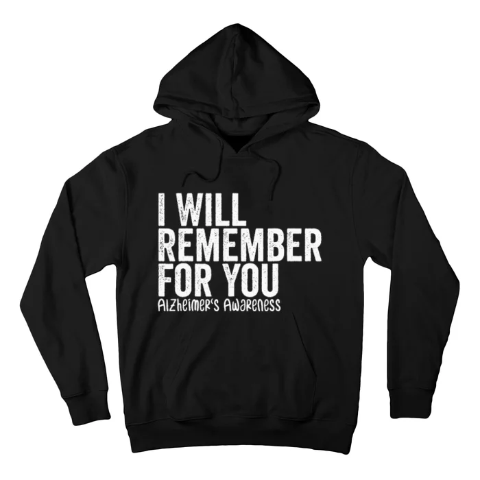 I Will Remember For You Dementia Alzheimers Awareness Hoodie