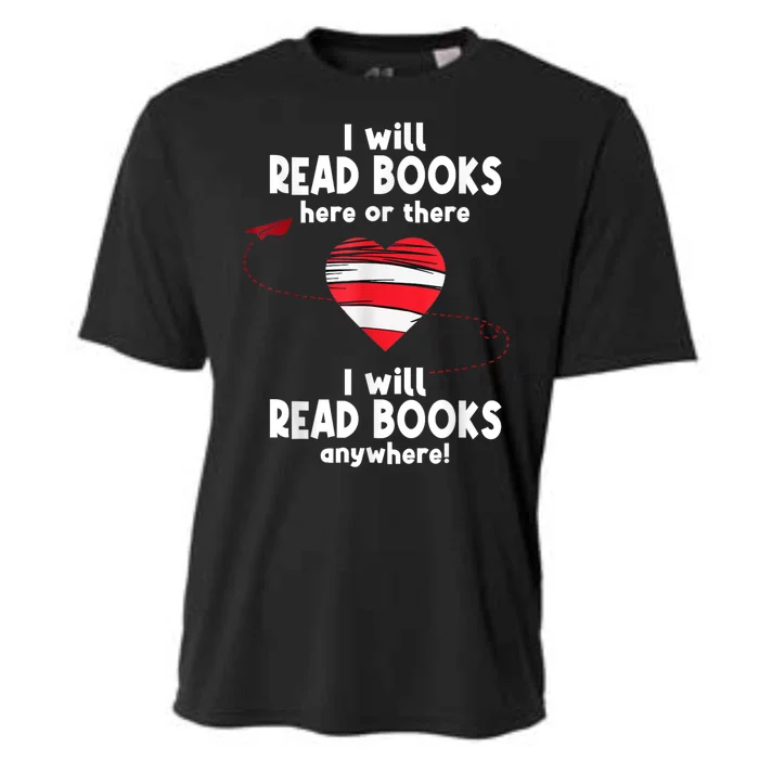 I Will Read Books Here And There I Will Read Books Anywhere Cooling Performance Crew T-Shirt