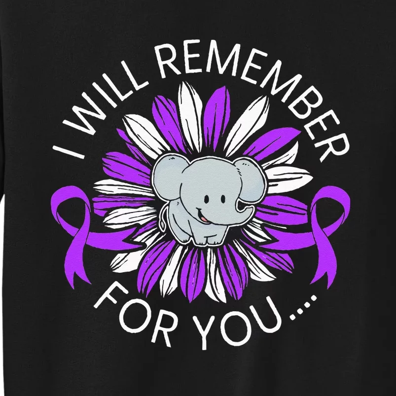 I Will Remember For You End ALZ Alzheimers Awareness Sweatshirt