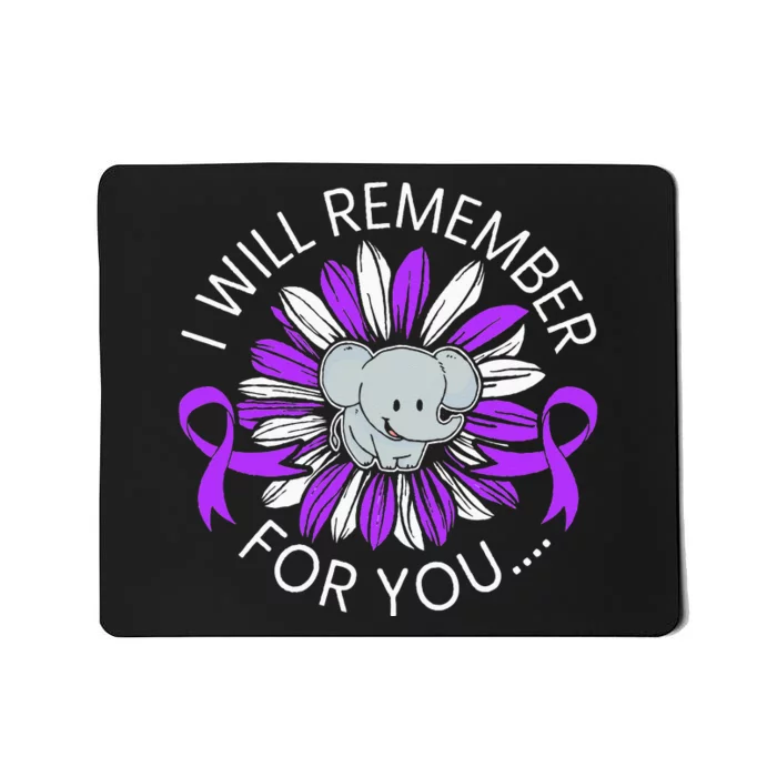 I Will Remember For You End ALZ Alzheimers Awareness Mousepad