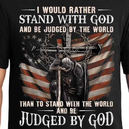 I Would Rather Stand With God And Be Judged By The World Pajama Set