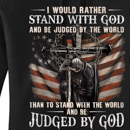 I Would Rather Stand With God And Be Judged By The World Women's Pullover Hoodie