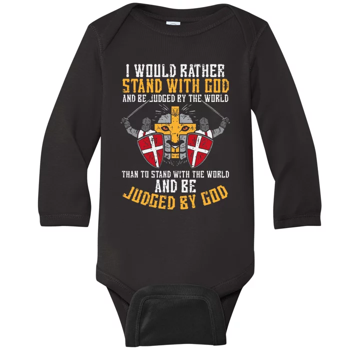 I Would Rather Stand With God Jesus Christian Baby Long Sleeve Bodysuit