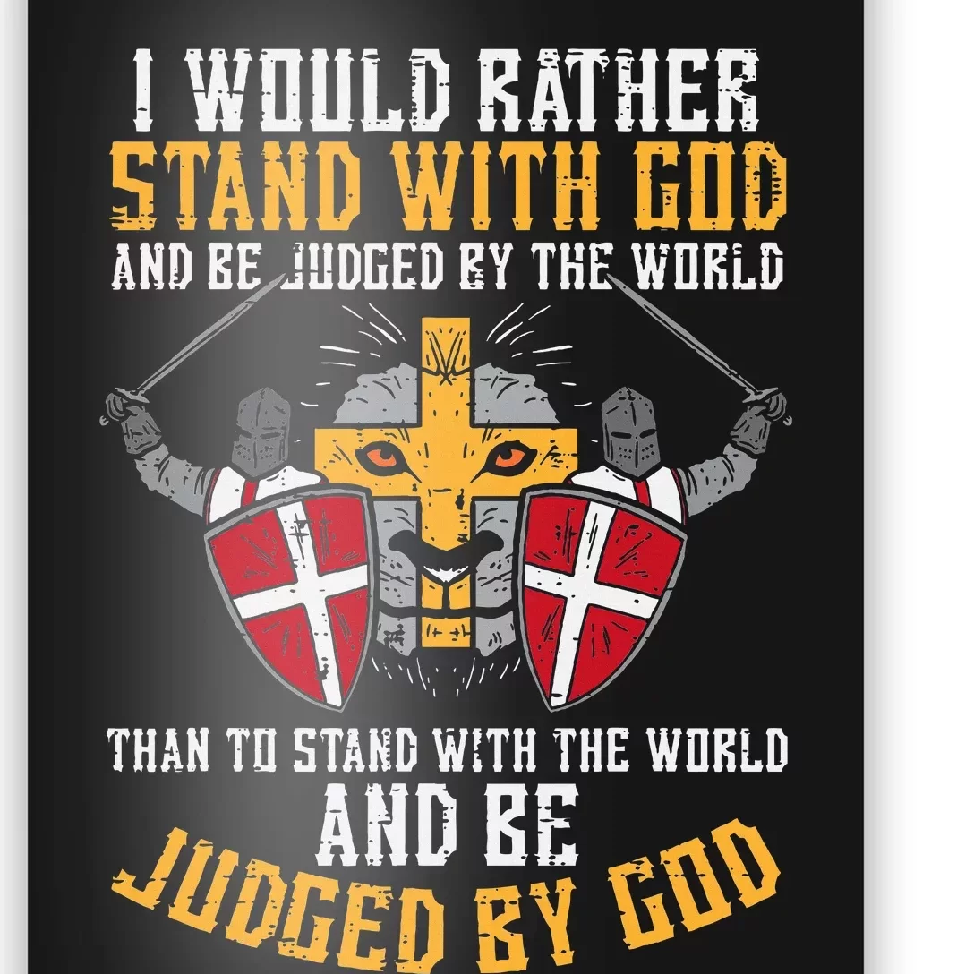 I Would Rather Stand With God Jesus Christian Poster